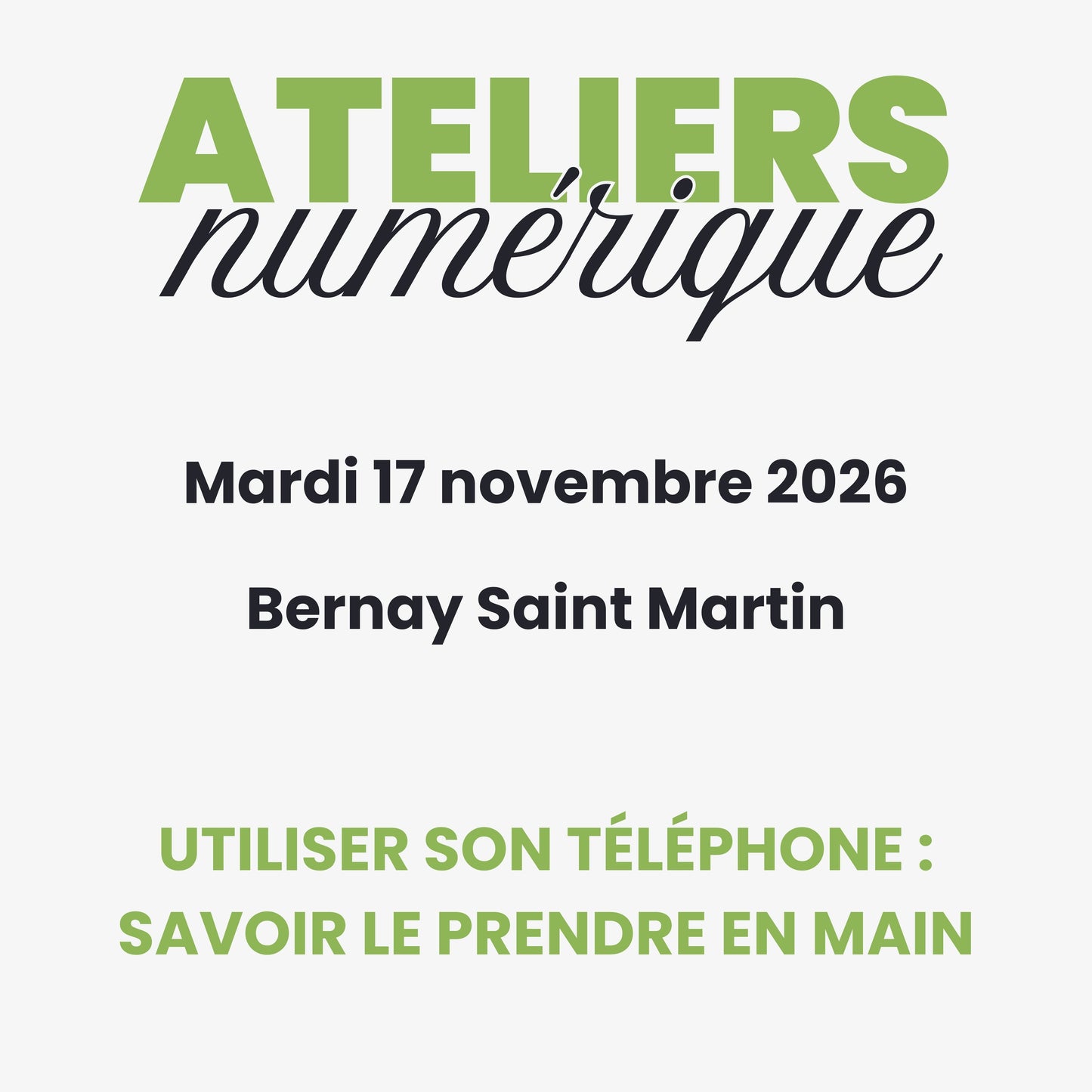 Utiliser son téléphone : savoir le prendre en main — 17/11/26 — Bernay-Saint-Martin